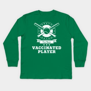 I Have Been Vaccinated Player Kids Long Sleeve T-Shirt
